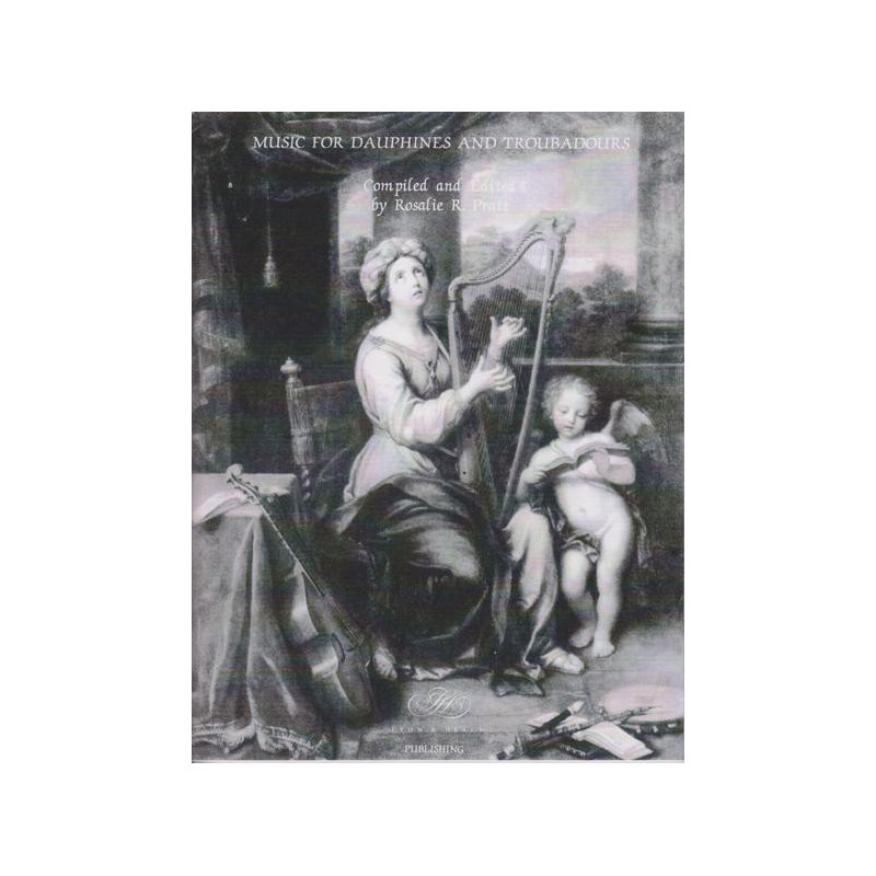Pratt Rosalie R. - Music for Dauphines and troubadours