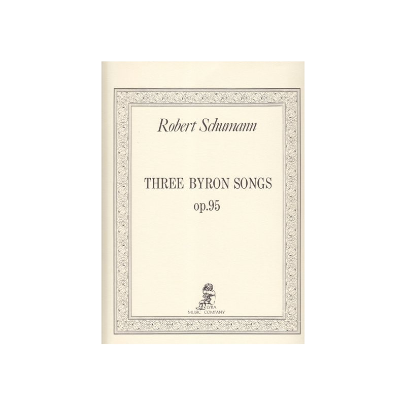 Schumann Robert - 3 Byron songs op.95 <br> (voix & harpe - voice & harp)