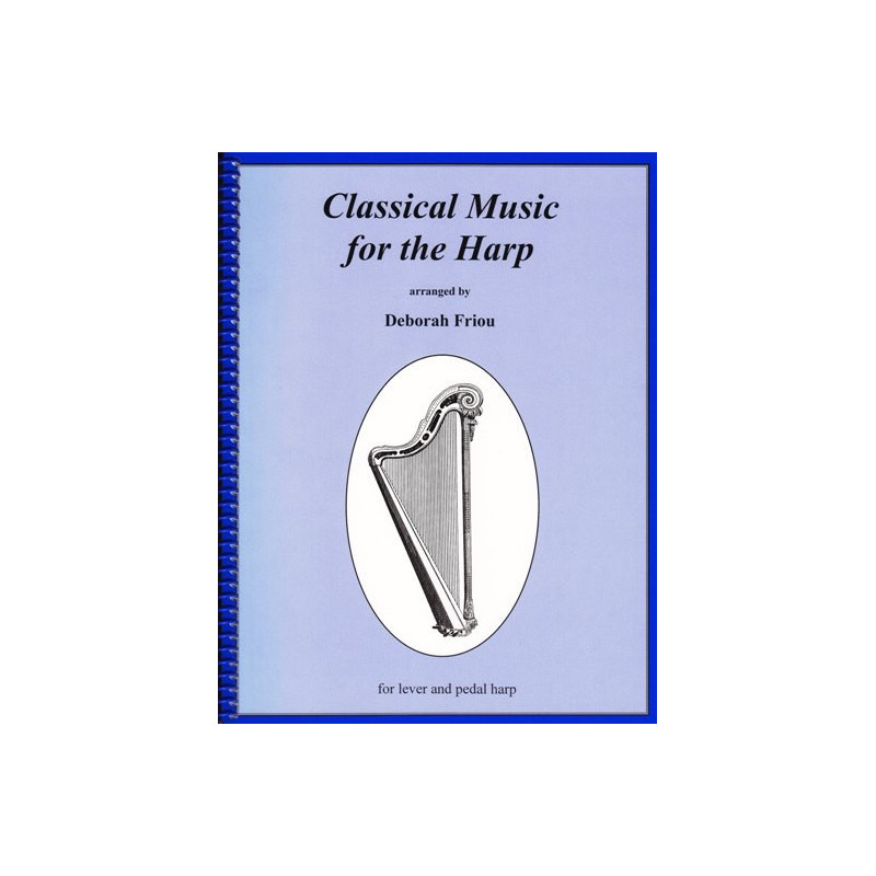 Divers Auteurs - Classical Music for the Harp (lever and pedal harp) Deborah Friou