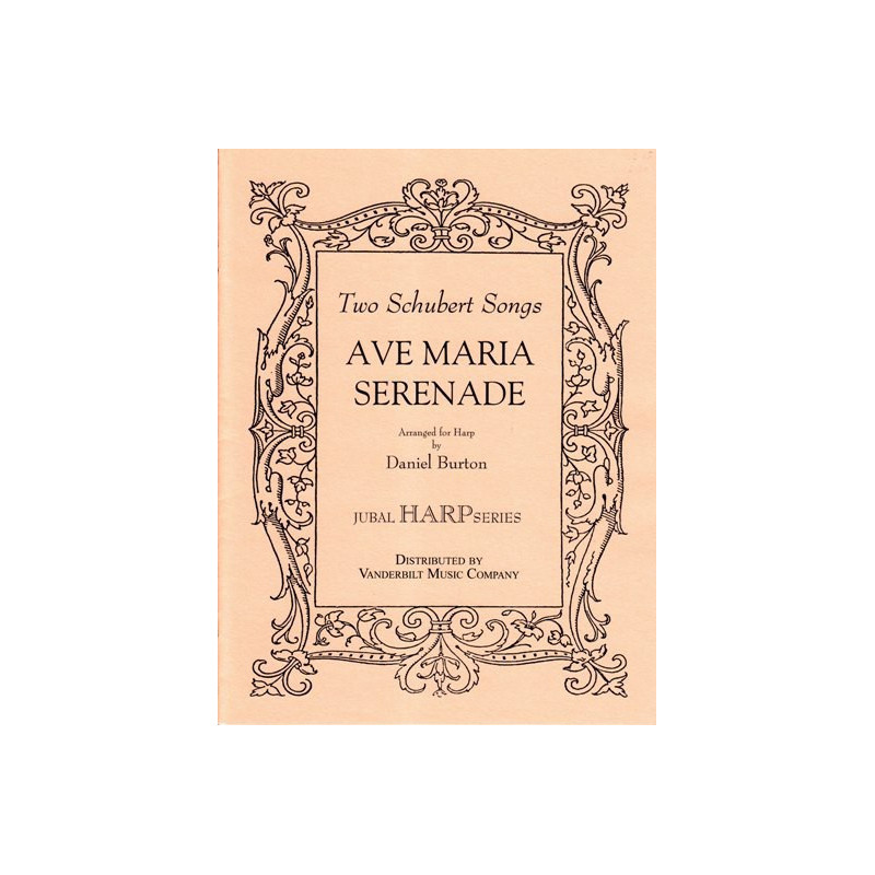 Schubert Franz - Ave Maria & Serenade <br> arranged for Harp by Daniel Burton