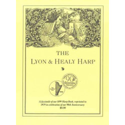 The Lyon & Healy Harp - Facsimile of the 1899 Harp Book