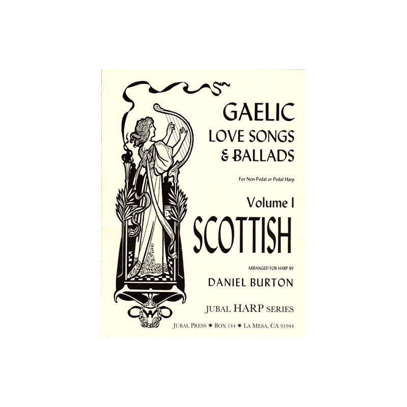 Burton Daniel - Gaelic love song and ballads (harpe celtique - lever harp)<br>Volume 1 : Scottish
