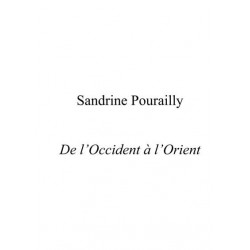 Pourailly Sandrine - De l'occident à l'Orient