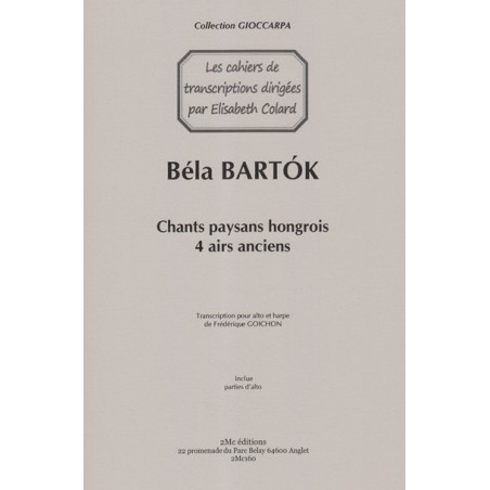 Bartok Bela - Goichon Frédérique - Chants Paysans hongrois - 4 airs anciens (alto & harpe)