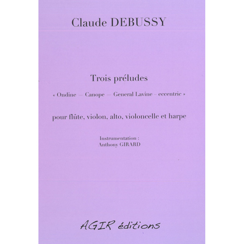 Debussy Claude - Girard Anthony - Trois Préludes