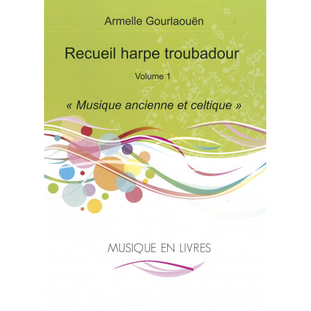 Gourlaouen Armelle - Recueil pour harpe troubadour vol 1