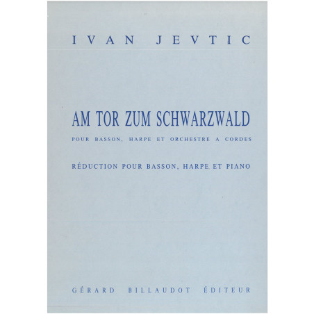 Jevtic Ivan - Am tor zum Schwarzwald (réduction basson, harpe & piano)