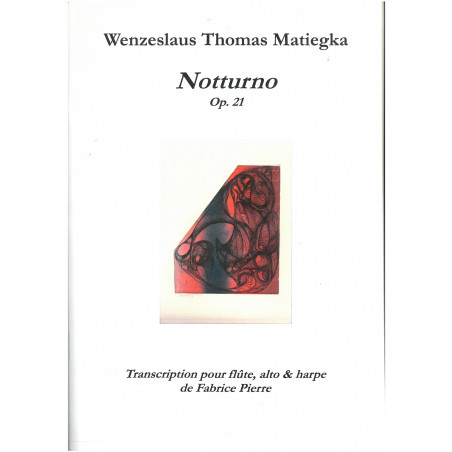Matiegka Wenzeslaus Thomas - Pierre Fabrice - Notturno Op. 21 (flûte, alto & harpe)