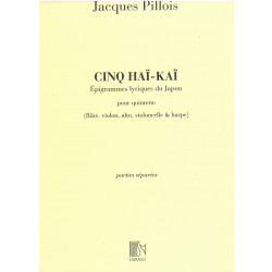 Pillois Jacques - 5 Haï-Kaï, quintette, parties séparées (alto, flûte,...