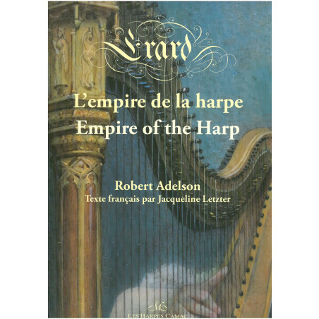 Adelson Robert - Erard, L'empire de la harpe