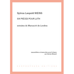Weiss Sylvius Leopold - Six pièces pour luth - (Sylvain Blassel)