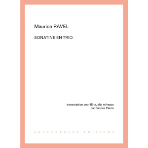 Ravel Maurice - Pierre Fabrice - Sonatine en trio (flûte, alto et harpe)