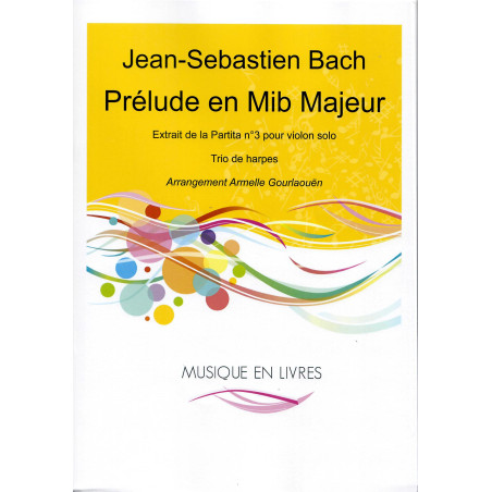 Bach Jean-Sébastien - Prélude en Mi b Majeur extrait de "Partita n°3" pour violon solo (3 harpes)